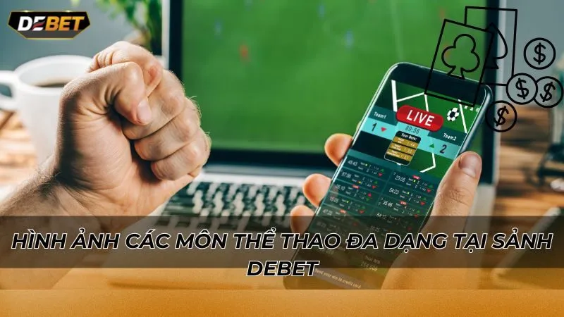 Hình ảnh hướng dẫn đặt cược đơn giản tại sảnh Debet