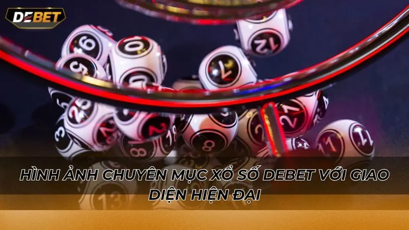 Hình ảnh chuyên mục xổ số Debet với giao diện hiện đại