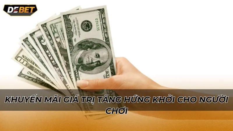 Khuyến mãi giá trị tăng hứng khởi cho người chơi