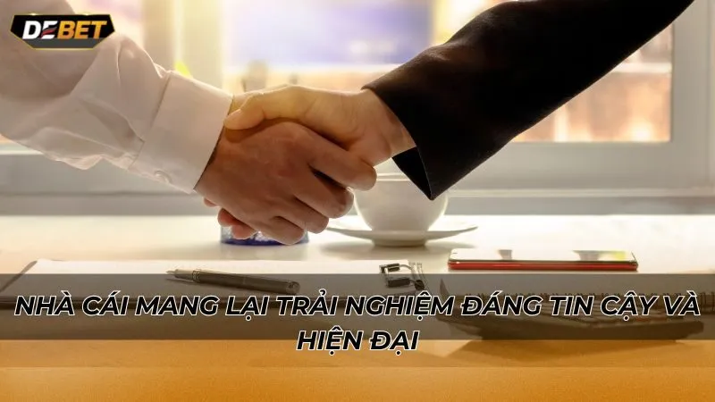 Nhà cái mang lại trải nghiệm đáng tin cậy và hiện đại